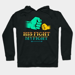 His fight is my fight happy father’s day T-Shirt Hoodie